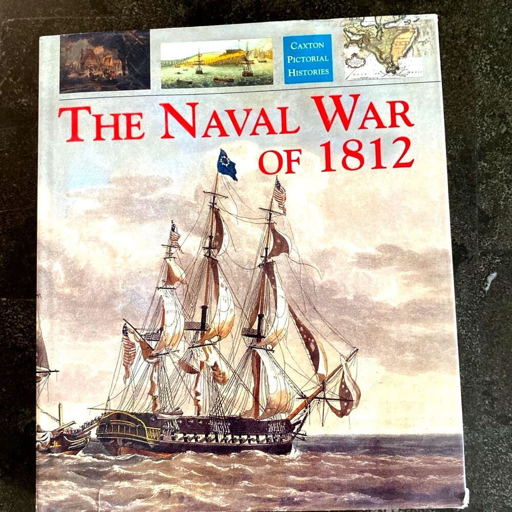 The Naval War of 1812 Caxton Editions